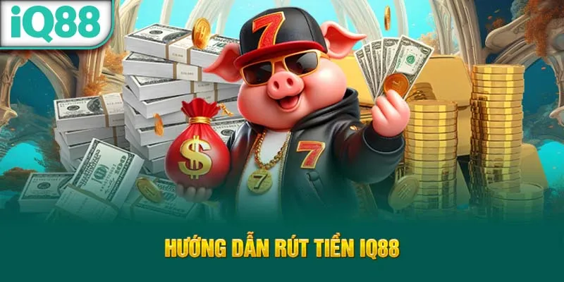 huong-dan-rut-tien-iq88_28_11zon