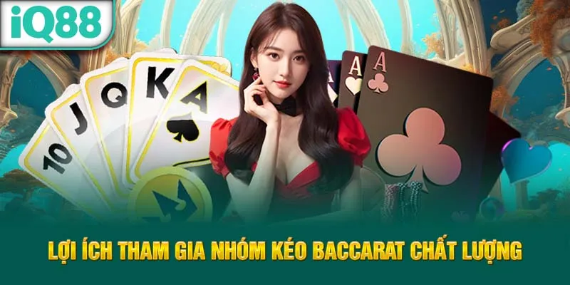 loi-ich-tham-gia-nhom-keo-baccarat-chat-luong_32_11zon