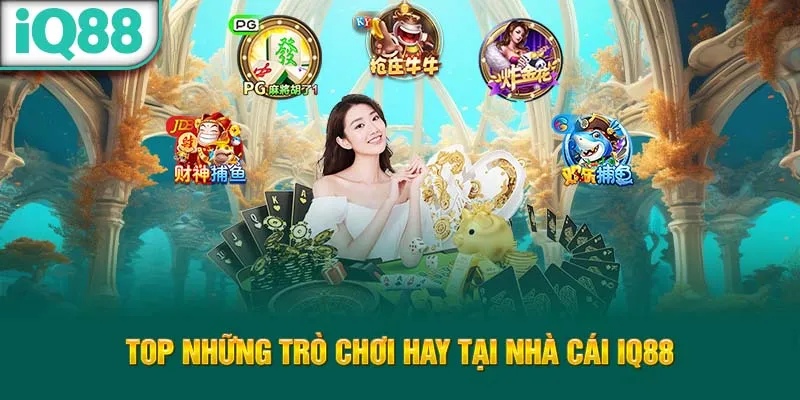 top-nhung-tro-choi-hay-tai-nha-cai-iq88_52_11zon